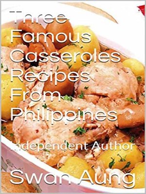 cover image of Three Famous Casseroles Recipes From Philippines